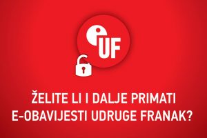 [ VAŽNO – Želite li i dalje primati e-obavijesti Udruge Franak? ]