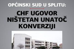 OPĆINSKI SUD U SPLITU PRESUDIO 26.10.18. DA JE CHF UGOVOR NIŠTETAN
