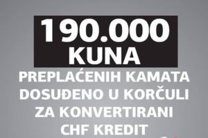 190.000 KUNA PREPLAĆENIH KAMATA DOSUĐENO ZA KONVERTIRANI CHF KREDIT