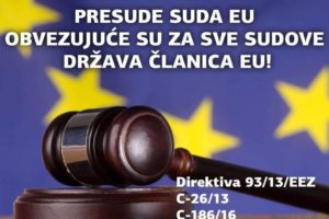 PRESUDE SUDA EU IZNIMNO SU ZNAČAJNE, JER SE RADI O PRESUDAMA KOJE SU OBVEZUJUĆE ZA SVE SUDOVE DRŽAVA ČLANICA EU!