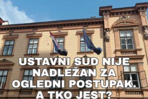USTAVNI SUD PRESUDIO JE DA NEĆE ODLUČIVATI O USTAVNOSTI OGLEDNOG POSTUPKA