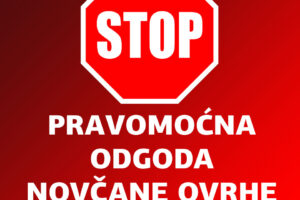 RJEŠENJEM ŽUPANIJSKOG SUDA U VARAŽDINU, STALNE SLUŽBE U KOPRIVNICI, GŽ-91/21 ODGOĐENA JE PRAVOMOĆNO NOVČANA OVRHA DO ZAVRŠETKA SUDSKOG POSTUPKA ZA OBEŠTEĆENJE PO CHF KREDITU!