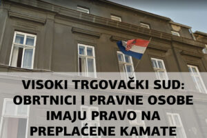 PRAVOMOĆNO POTVRĐENO NA VISOKOME TRGOVAČKOM SUDU: „OBRT IMA PRAVO NA OBRAČUN PREPLAĆENIH KAMATA IZ POSLOVNOG KREDITA U SKLADU S PROMJENAMA EURIBORA, I TO BEZ ZASTARE POTRAŽIVANJA!“