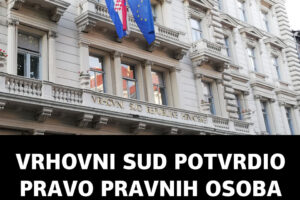 VRHOVNI SUD RH POTVRDIO JE DA PRAVNE OSOBE IMAJU PRAVO NA PREPLAĆENE KAMATE BEZ ZASTARE POTRAŽIVANJA, JEDNAKO KAO I POTROŠAČI!