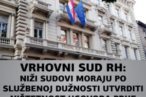 VRHOVNI SUD ZAUZEO JE PRAVNO SHVAĆANJE DA SE U OVRŠNOM POSTUPKU PO SLUŽBENOJ DUŽNOSTI MORA PROVJERITI NIŠTETNOST UGOVORA ODNOSNO DJELOMIČNA NIŠTETNOST UGOVORA!