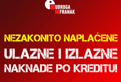 NEZAKONITO NAPLAĆENE ULAZNE I IZLAZNE NAKNADE PO KREDITU!