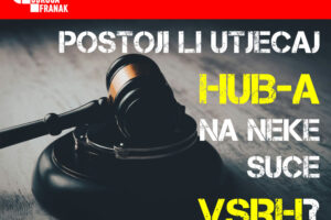 IMA LI HRVATSKA UDRUGA BANAKA UTJECAJ I NA VLAST, I NA POJEDINE SUCE VRHOVNOG SUDA?