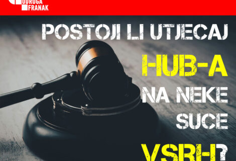 IMA LI HRVATSKA UDRUGA BANAKA UTJECAJ I NA VLAST, I NA POJEDINE SUCE VRHOVNOG SUDA?