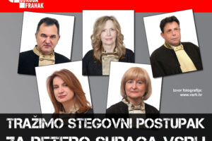 TRAŽIMO STEGOVNI POSTUPAK ZA PETERO SUDACA VSRH